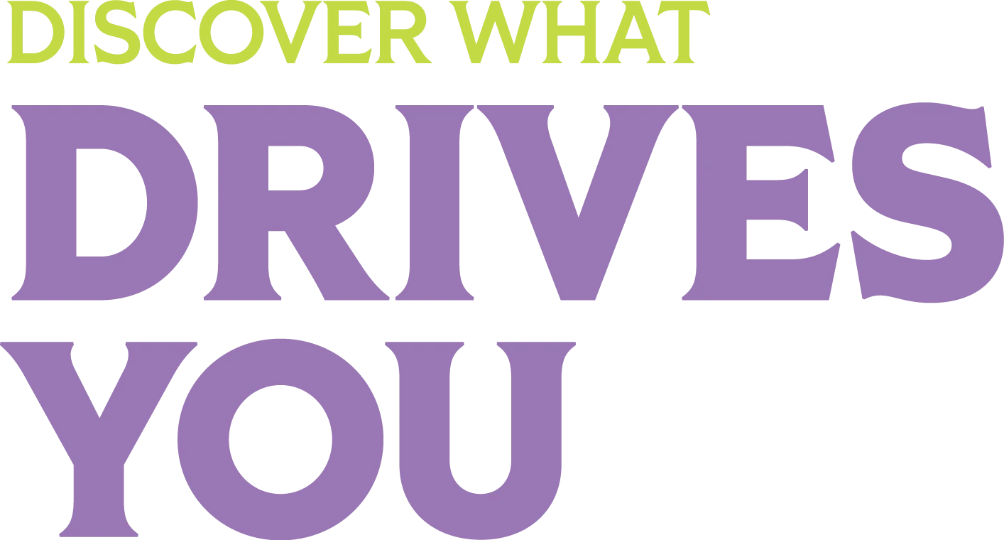 Title graphic reading “Discover What Drives You.”